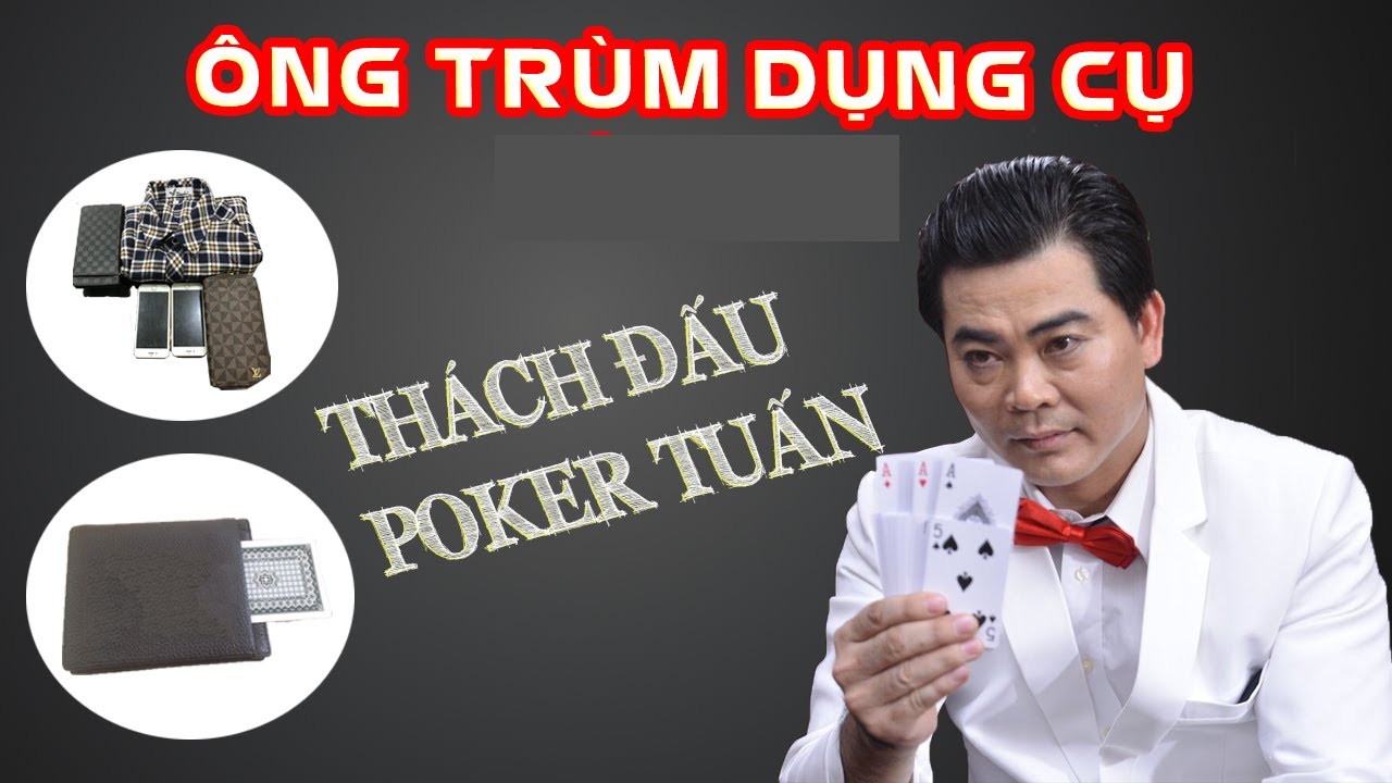 Ông chùm bài lá đến giao lưu thách đấu Poker Tuấn liêng cào và cái kết