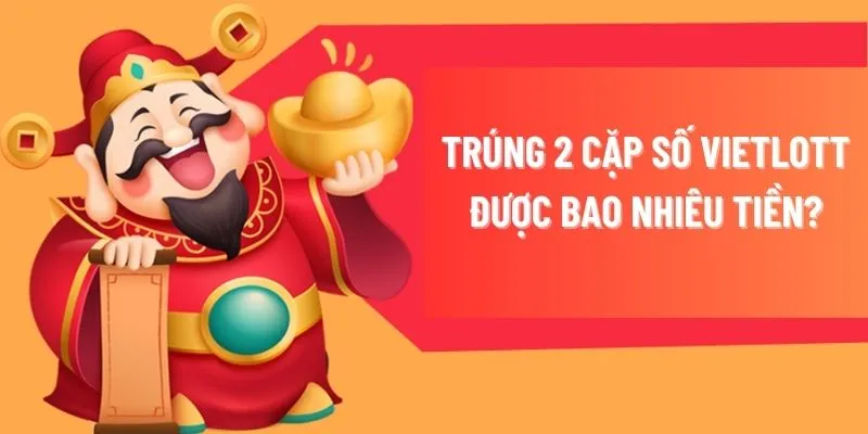 Bạn sẽ nhận được bao nhiêu tiền nếu trúng 2 cặp số Vietlott? Câu trả lời cụ thể